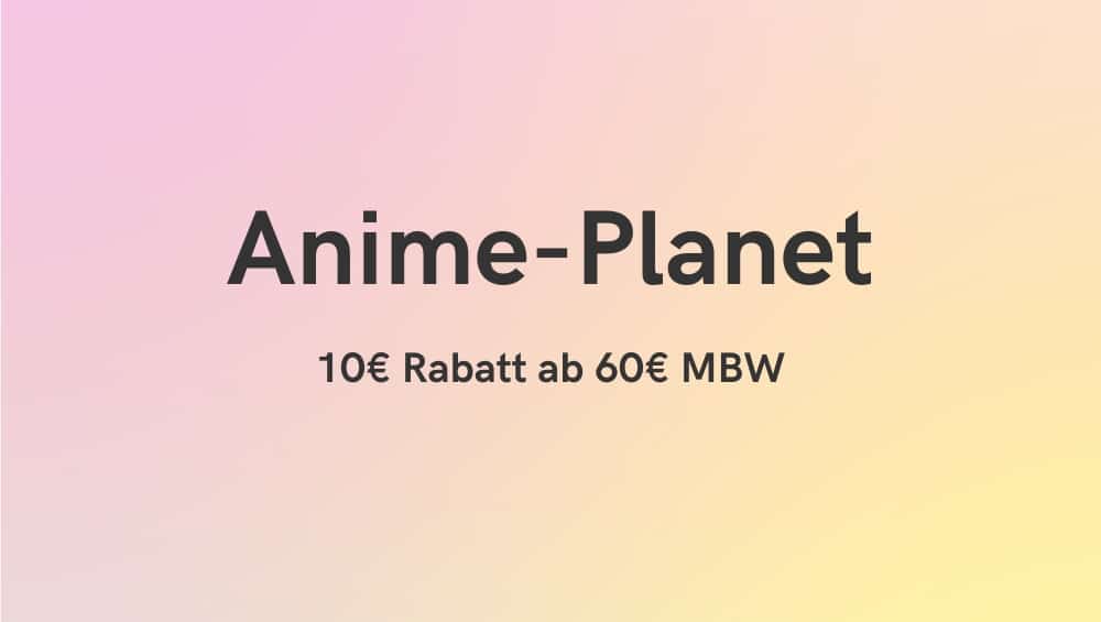 10€ Rabatt ab 60€ MBW bei Anime-Planet